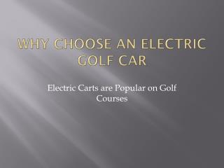 Why Choose an Electric Golf Car