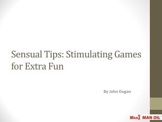 Sensual Tips: Stimulating Games for Extra Fun