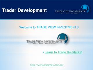 Trader Development - Learn to trade the market