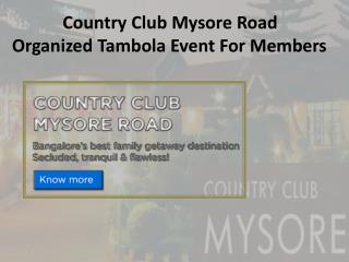 Country Club Mysore Road Organized Tambola Event For Members