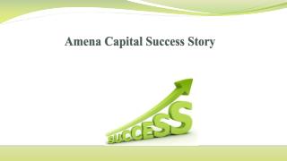 Amena Capital Success Story