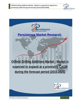 Oilfield Drilling Additives Market - Market is expected to expand at a promising CAGR during the forecast period (2015-2