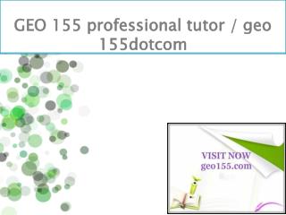 GEO 155 professional tutor / geo 155dotcom