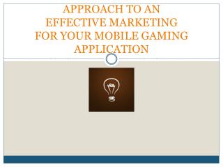 Approach to an effective marketing for your mobile gaming application