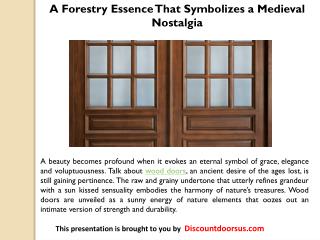 Wood Doors: A Forestry Essence That Symbolizes a Medieval Nostalgia