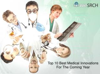 Top 10 Best Medical Innovations For The Coming Year