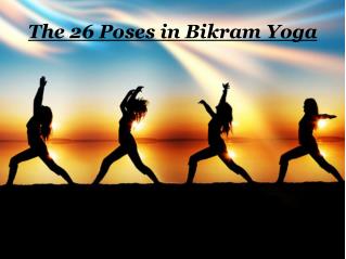 The 26 Poses in Bikram Yoga