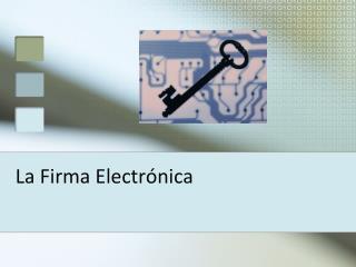 La Firma E lectrónica