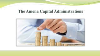 The Amena Capital Administrations