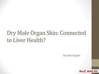 Dry Male Organ Skin: Connected to Liver Health?