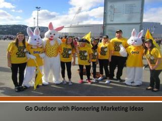 Go Outdoor with Pioneering Marketing Ideas