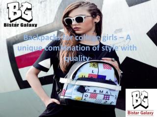 Backpacks for college girls – A unique combination of style with quality