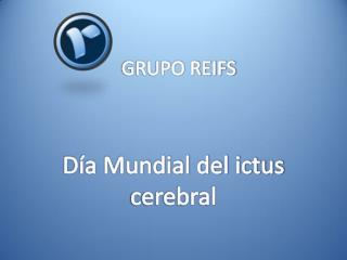 Grupo Reifs | Día mundial del Ictus