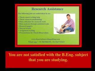 You are not satisfied with the B.Eng. subject that you are studying.