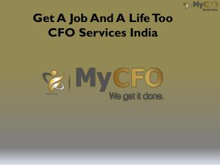 Get A Job And A Life Too - CFO Services India