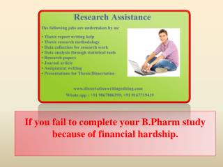 if You Fail to Complete Your B.pharm Study Because of Financial Hardship.