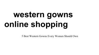 western gowns online shopping
