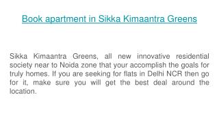 Book apartment in Sikka Kimaantra Greens