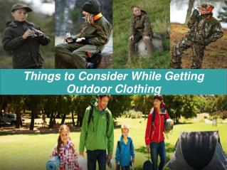 Things to Consider While Getting Outdoor Clothing