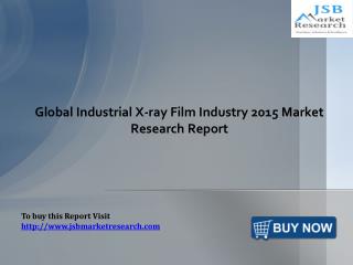 Global Industrial X-ray Film Industry: JSBMarketResearch