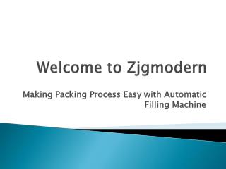 Making Packing Process Easy with Automatic Filling Machine