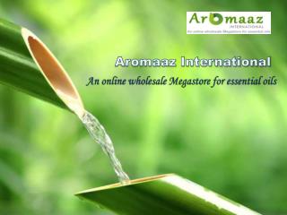 Natural Essential Oils Supplier in India at Aromaaz