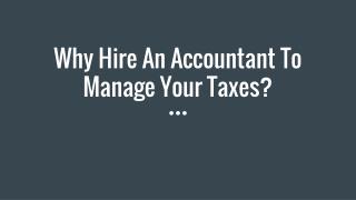 Why Hire An Accountant To Manage Your Taxes?