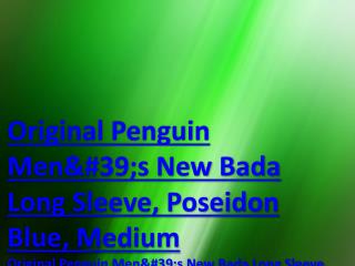 Original Penguin Men&#39;s New Bada Long Sleeve, Poseidon Blue, Medium