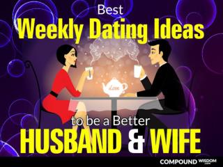 Best Weekly Dating Ideas to be a Better Husband and Wife