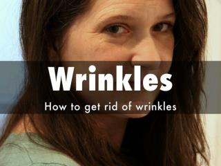 Wrinkles – How to Get Rid of Wrinkles