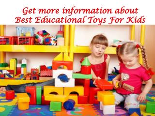 Get more information about Best Educational Toys For Kids