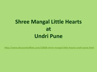 Residential Apartmets at Shree Mangal Little Hearts Undri Pune