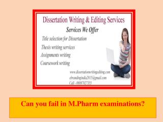 Can you fail in M.Pharm examinations?