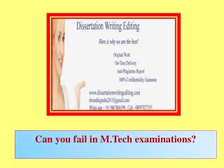 Can you fail in M.Tech examinations?
