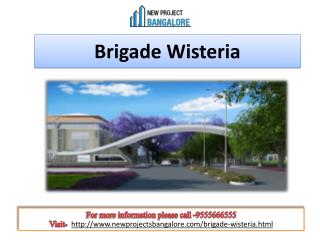 Brigade Wisteria offering 2 and 3 BHK apartments at Kanakpura Road in Bangalore.