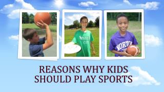 Reasons Why Kids Should Play Sports