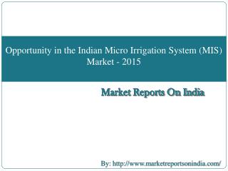 Opportunity in the Indian Micro Irrigation System (MIS) Market - 2015