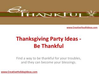 Thanksgiving Party Ideas - Be Thankful
