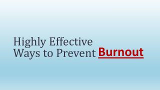 Highly Effective Ways to Prevent Burnout