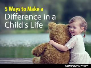 5 Ways to Make a Difference in a Child’s Life