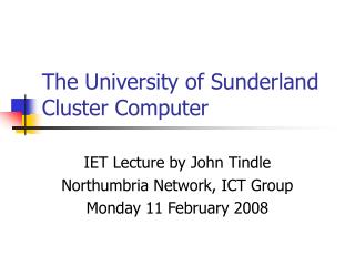 The University of Sunderland Cluster Computer