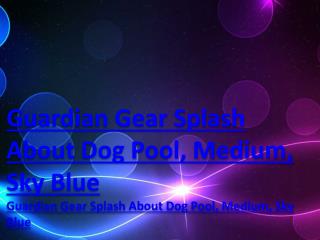 Guardian Gear Splash About Dog Pool, Medium, Sky Blue