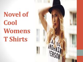 Novel of Cool WomensT Shirts