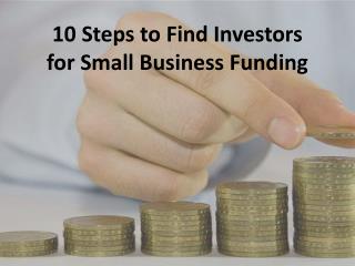 10 Steps to Find Investors for Small Business Funding