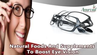 Natural Foods And Supplements To Boost Eye Vision