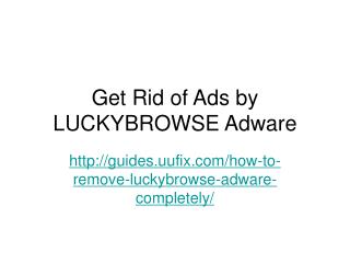 Get rid of ads by luckybrowse adware