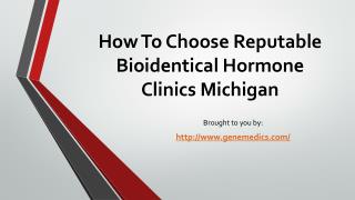 How To Choose Reputable Bioidentical Hormone Clinics Michigan