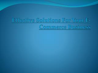 Effective solutions for your e commerce business