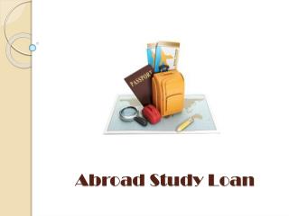 Abroad Study Loan : How to turn your dream of studying abroad into reality?