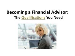 Becoming A Financial Advisor The Qualifications You Need